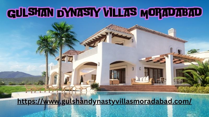 Gulshan Dynasty, Gulshan Dynasty Price, Gulshan Dynasty Location, Gulshan Dynasty Moradabad.