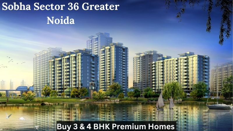 Sobha Sector 36 Greater Noida